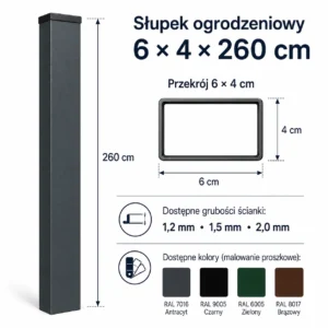 Słupek ogrodzeniowy 6 × 4 × 260 cm, przekrój 6 × 4 cm, grubości ścianek i kolory RAL