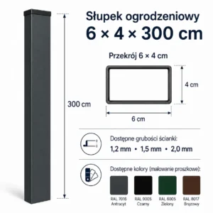 Słupek ogrodzeniowy 6 × 4 × 300 cm, przekrój 6 × 4 cm, grubości ścianek i kolory RAL